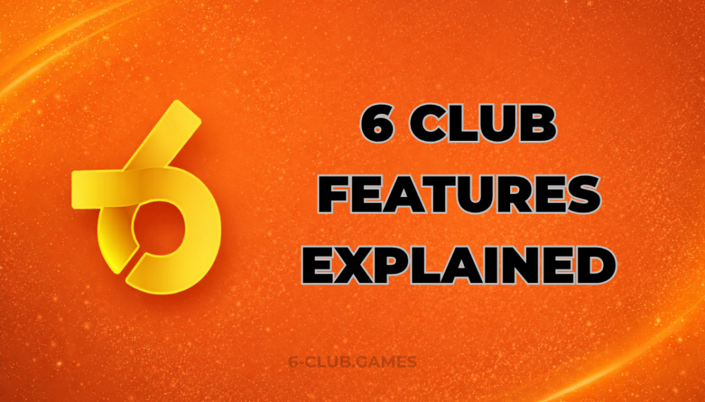 6 CLUB FEATURES EXPLAINED