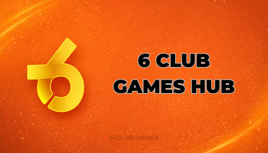 6 CLUB GAMES HUB