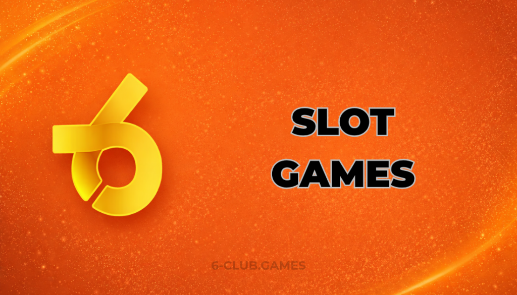 SLOT GAMES